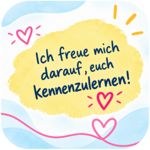 Ich freue mich auf euch!